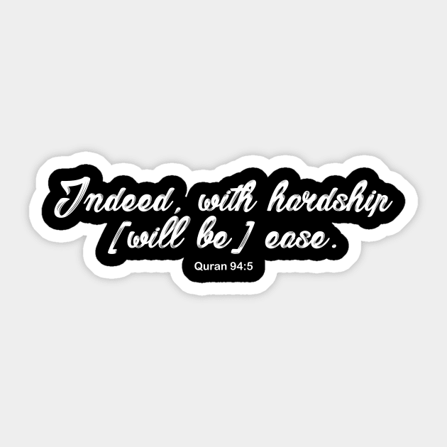 For indeed, with hardship (Will Be) ease. Quran 94:5 Sticker by Hason3Clothing